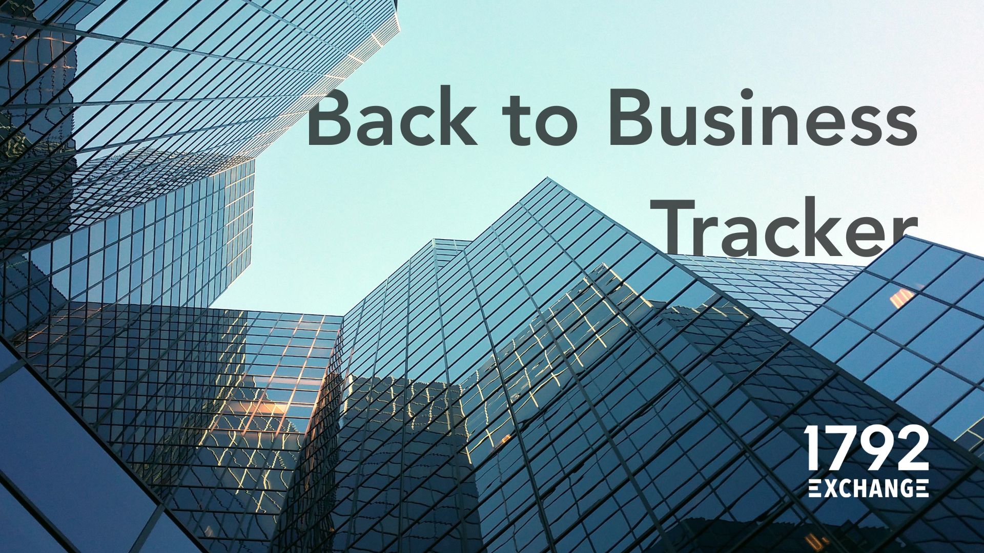Back to Business Tracker - 1792 Exchange
